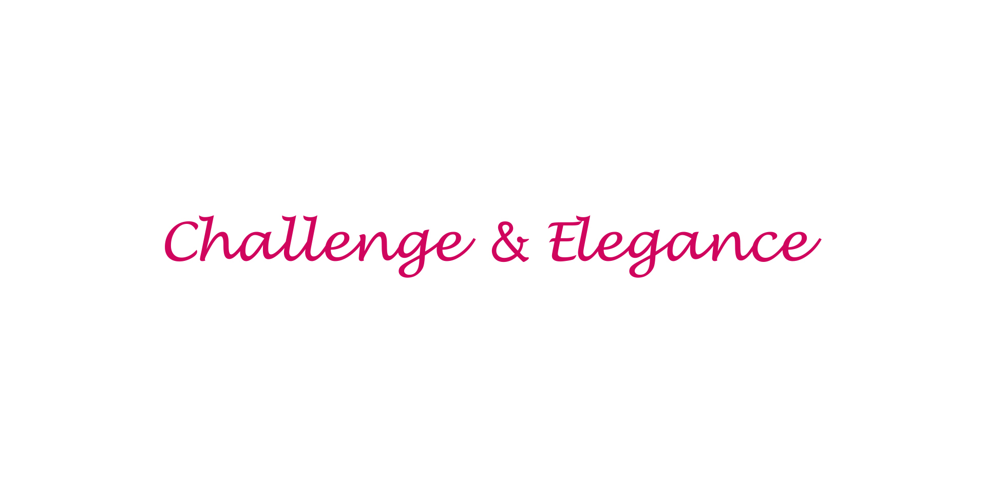 Challenge & Elegance